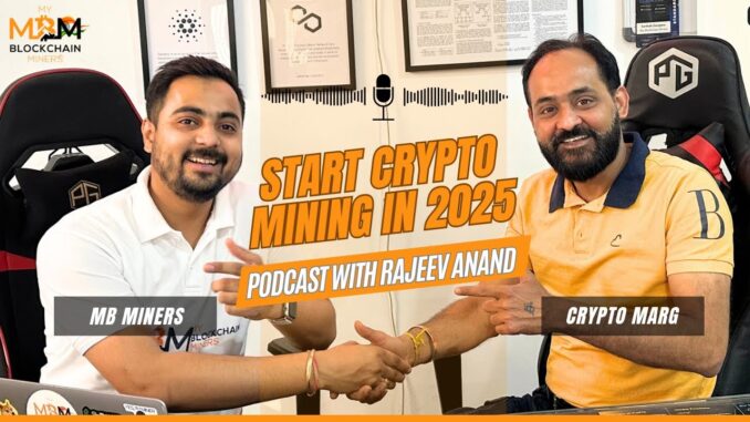 Start mining in 2025 | Podcast with Rajeev Anand @cryptomarg Giveaway Video !