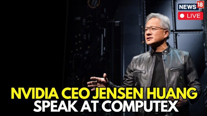 LIVE | Nvidia's CEO Jensen Huang Announces News AI Tech In Taipie | AI Information | News18 | N18G